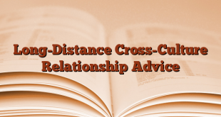 Long-Distance Cross-Culture Relationship Advice