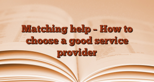 Matching help – How to choose a good service provider