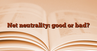 Net neutrality: good or bad?