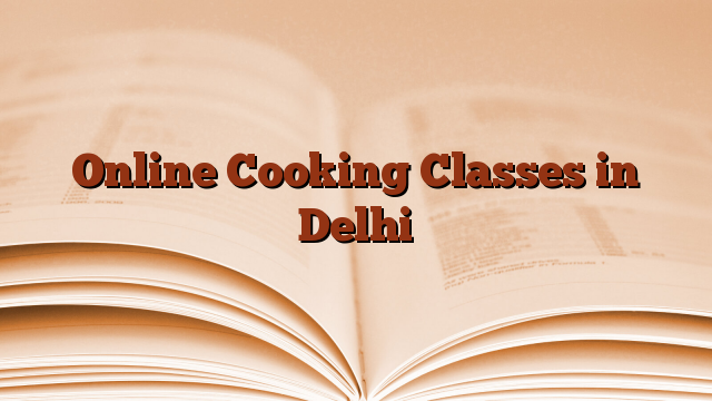 Online Cooking Classes in Delhi