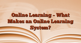 Online Learning – What Makes an Online Learning System?