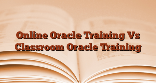 Online Oracle Training Vs Classroom Oracle Training
