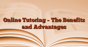 Online Tutoring – The Benefits and Advantages