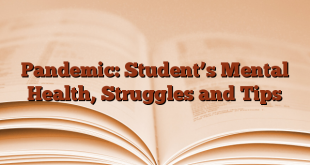 Pandemic: Student’s Mental Health, Struggles and Tips