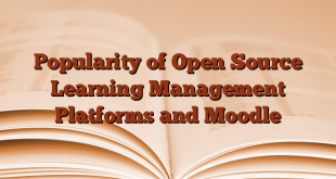 Popularity of Open Source Learning Management Platforms and Moodle