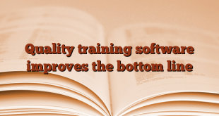 Quality training software improves the bottom line