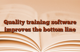 Quality training software improves the bottom line