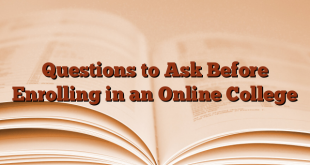 Questions to Ask Before Enrolling in an Online College