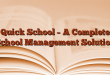 Quick School – A Complete School Management Solution