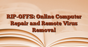RIP-OFFS: Online Computer Repair and Remote Virus Removal