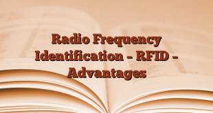 Radio Frequency Identification – RFID – Advantages