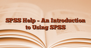 SPSS Help – An Introduction to Using SPSS
