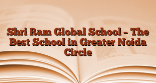 Shri Ram Global School – The Best School in Greater Noida Circle