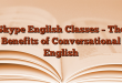 Skype English Classes – The Benefits of Conversational English