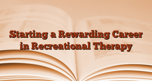 Starting a Rewarding Career in Recreational Therapy