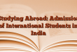 Studying Abroad: Admission of International Students in India