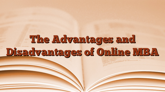 The Advantages and Disadvantages of Online MBA