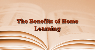 The Benefits of Home Learning