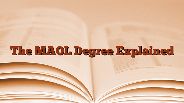 The MAOL Degree Explained