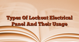 Types Of Lockout Electrical Panel And Their Usage