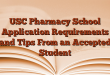 USC Pharmacy School Application Requirements and Tips From an Accepted Student