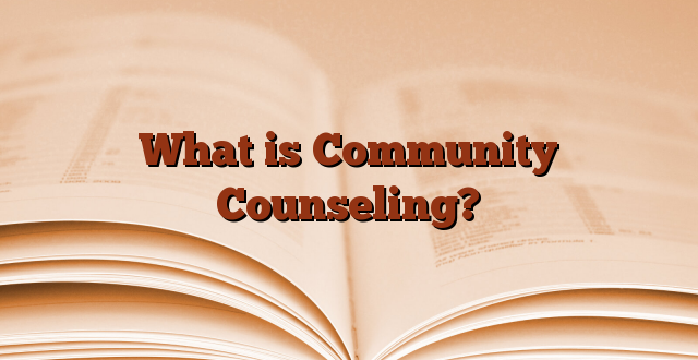 What is Community Counseling?