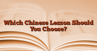 Which Chinese Lesson Should You Choose?