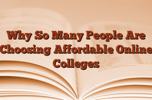 Why So Many People Are Choosing Affordable Online Colleges