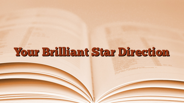 Your Brilliant Star Direction