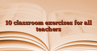 10 classroom exercises for all teachers