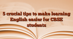 5 crucial tips to make learning English easier for CBSE students
