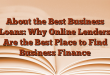 About the Best Business Loans: Why Online Lenders Are the Best Place to Find Business Finance