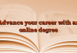 Advance your career with an online degree
