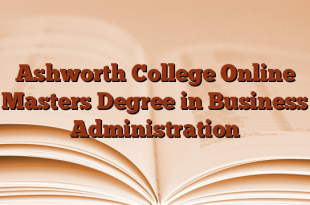 Ashworth College Online Masters Degree in Business Administration