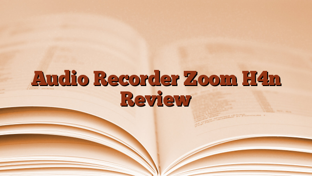 Audio Recorder Zoom H4n Review
