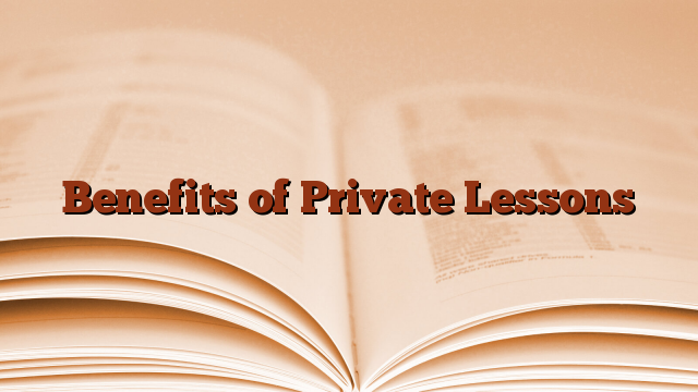 Benefits of Private Lessons