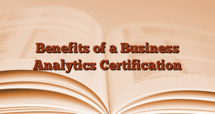 Benefits of a Business Analytics Certification