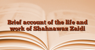 Brief account of the life and work of Shahnawaz Zaidi