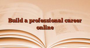 Build a professional career online