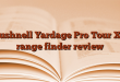Bushnell Yardage Pro Tour XL range finder review