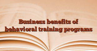 Business benefits of behavioral training programs