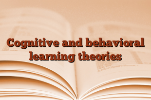 Cognitive and behavioral learning theories