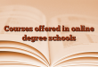 Courses offered in online degree schools