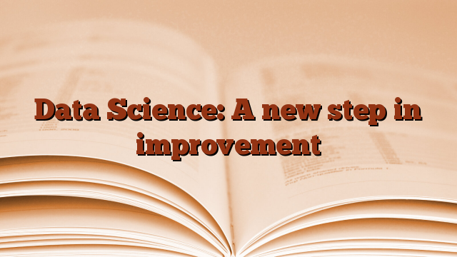 Data Science: A new step in improvement