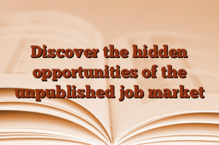 Discover the hidden opportunities of the unpublished job market