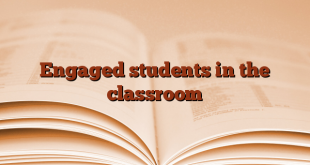Engaged students in the classroom