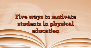 Five ways to motivate students in physical education
