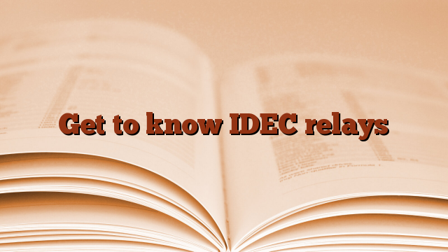 Get to know IDEC relays