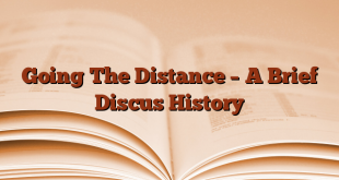 Going The Distance – A Brief Discus History