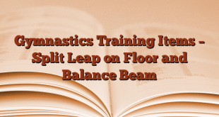 Gymnastics Training Items – Split Leap on Floor and Balance Beam